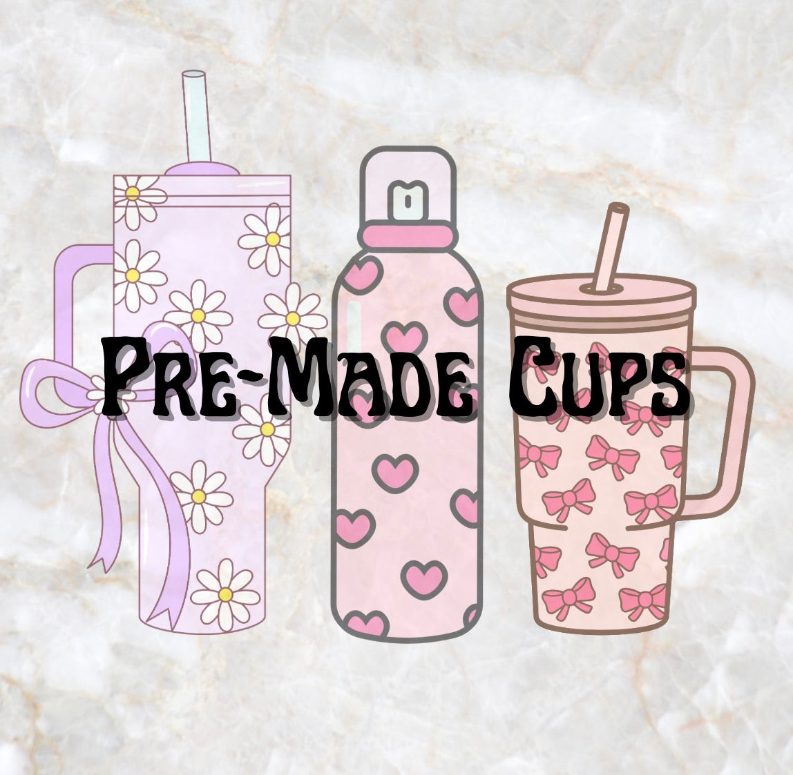 Pre-Made Cups