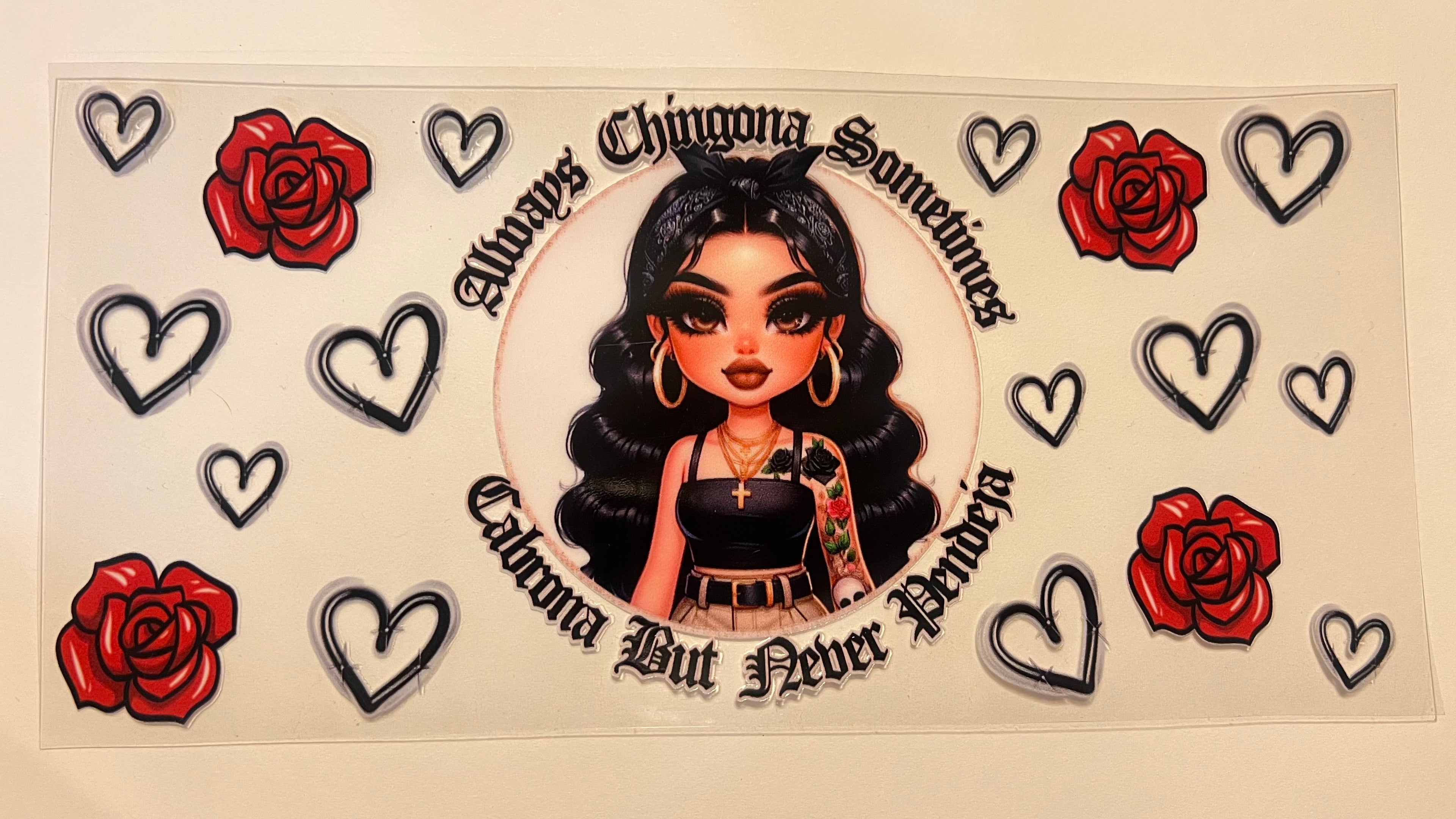 Always Chingona Sometimes Cabrona