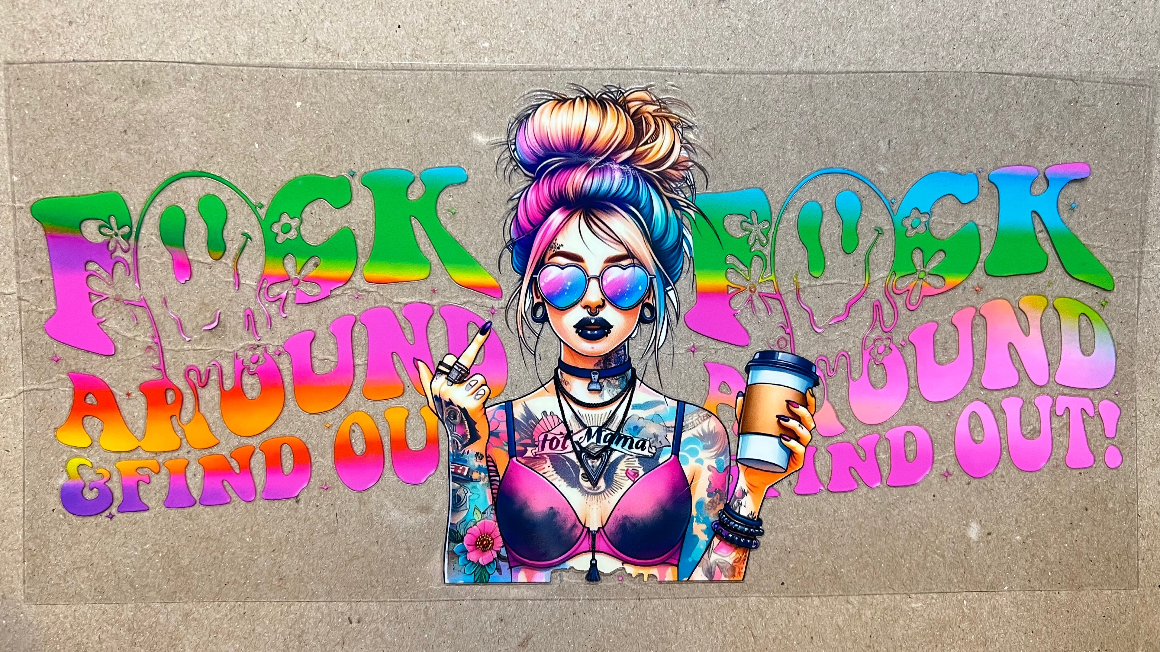 Mama- F around and find out